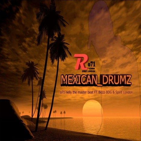Mexican_Drumz ft. Bicco BDG & SPIRIT LONDON | Boomplay Music