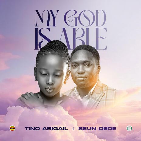 My God is Able ft. Seun Dede | Boomplay Music