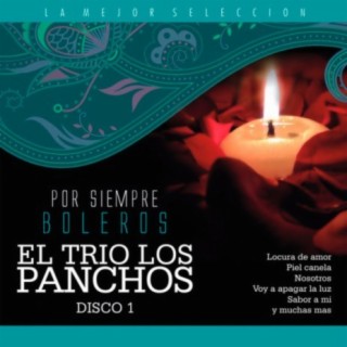 El Trío los Pancho, Vol. 1 / Por Siempre Boleros