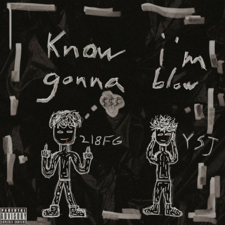 know im gonna blow ft. ysj | Boomplay Music