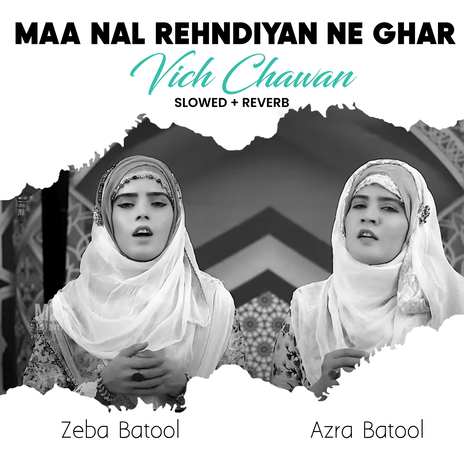 Maa Nal Rehndiyan Ne Ghar Vich Chawan (Lofi-Mix) ft. Azra Batool | Boomplay Music