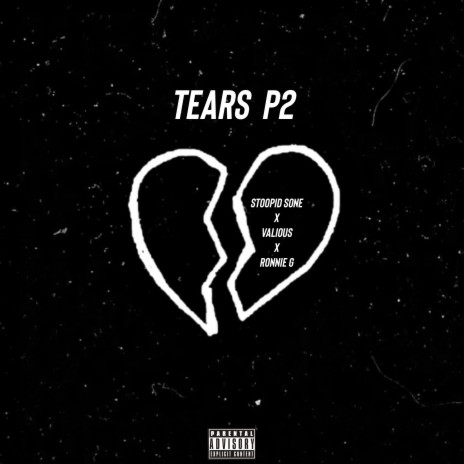 Tears P2 ft. Valious & Ronnie G | Boomplay Music