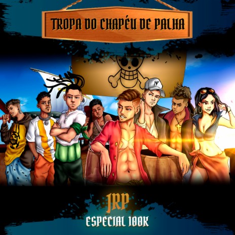 Tropa do Chapéu de Palha / Especial 100K ft. Secondtime, JKZ, $hinepsj, neri´s & Atilla | Boomplay Music