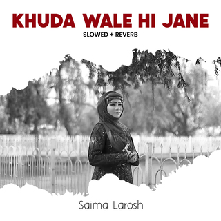 Khuda Wale Hi Jane (Lofi-Mix)