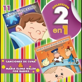 Colección 2 en 1, Vol. 11 / Canciones de Cuna y María Elena Walsh For Babies