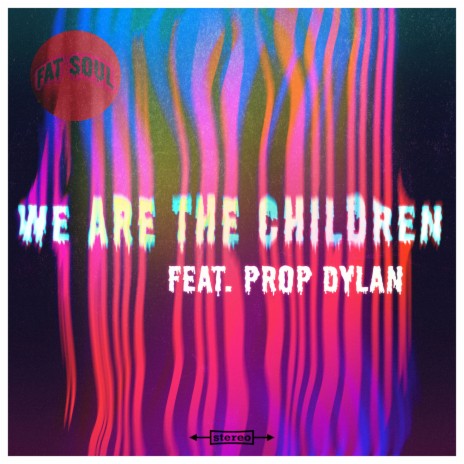 We Are The Children ft. Prop Dylan | Boomplay Music