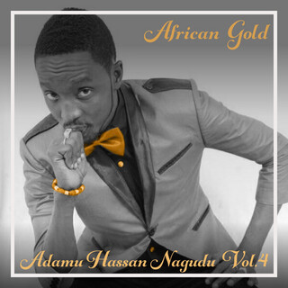 African Gold - Adamu Hassan Nagudu Vol, 4