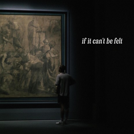 if it can't be felt