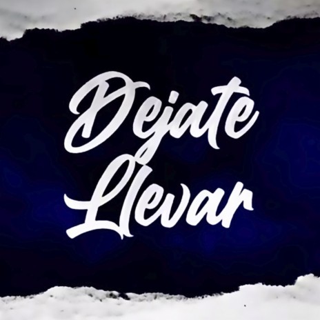 Dejate Llevar | Boomplay Music