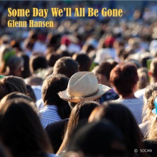 Some Day We'll All Be Gone lyrics | Boomplay Music
