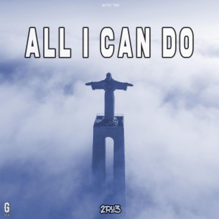 All I Can Do lyrics | Boomplay Music