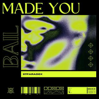 made you bail