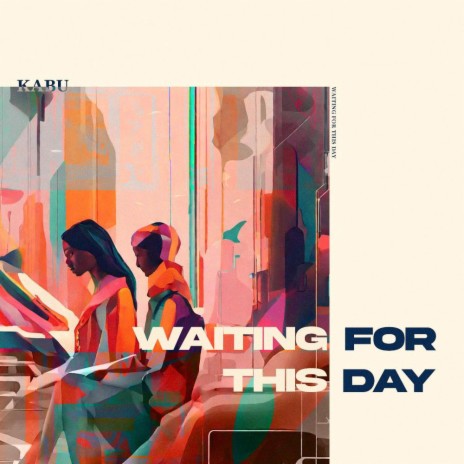 Waiting For This Day | Boomplay Music