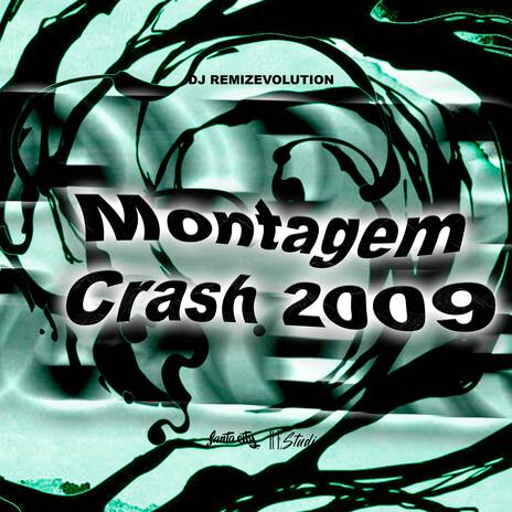 Montagem - Crash 2009 ft. Re Studio | Boomplay Music