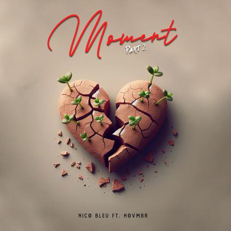 Moment, Pt. 2 ft. NOVMBR | Boomplay Music