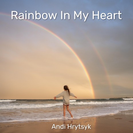 Rainbow In My Heart | Boomplay Music