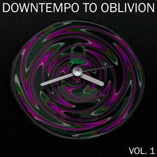 Downtempo To Oblivion, Vol. 1