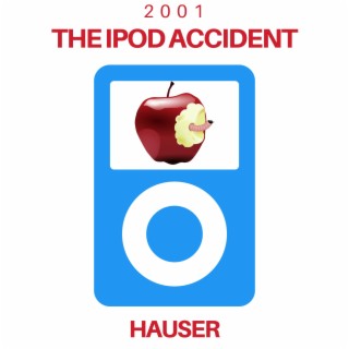 2001 the Ipod accident
