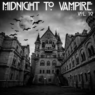 Midnight To Vampire, Vol. 10