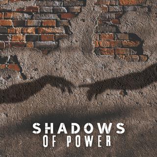 Shadows of Power