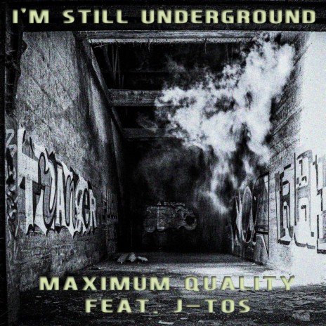 I'm Still Underground (feat. J-Tos)