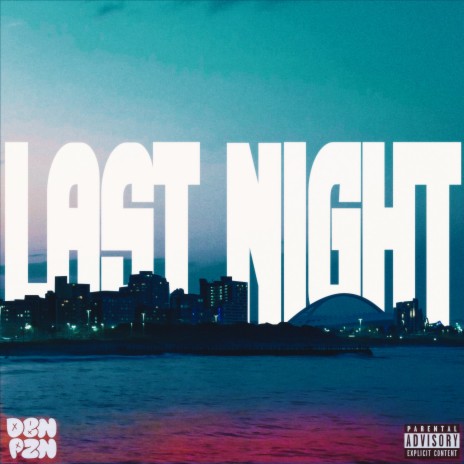 Last Night | Boomplay Music