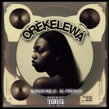 ORÈKELEWÁ ft. Yungking