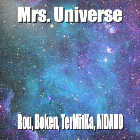 Mrs. Universe ft. Boken, TerMitKa & AIDAHO | Boomplay Music