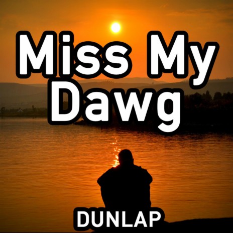 Miss My Dawg | Boomplay Music