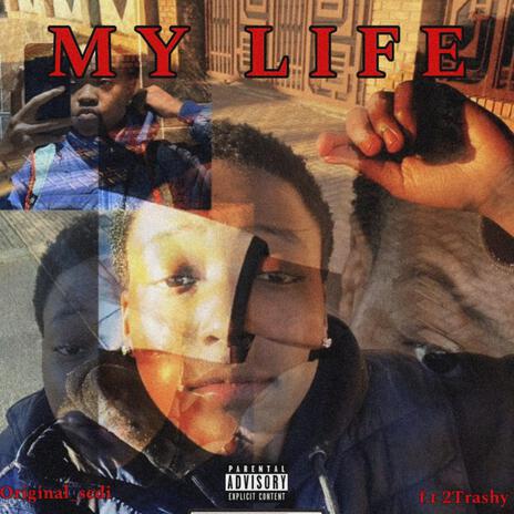 My life ft. 2Trashy | Boomplay Music