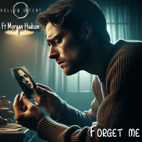 Forget Me ft. Morgan Hudson | Boomplay Music