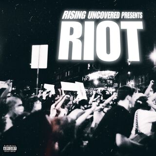 Rising Uncovered Presents: RIOT