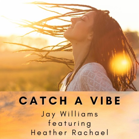 Catch a Vibe ft. Heather Rachael