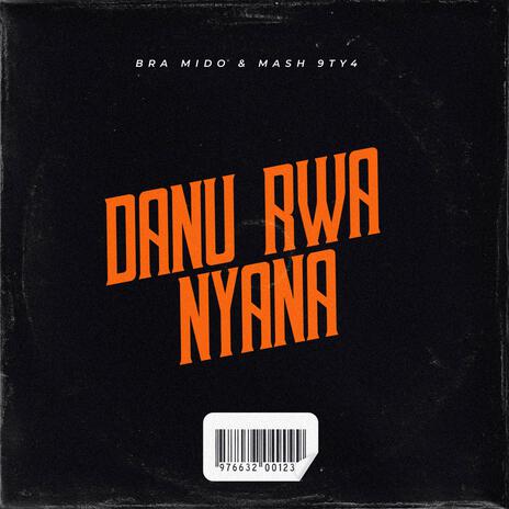 Danu Rwa Nyana (Revisit) ft. Mash 9ty4 | Boomplay Music