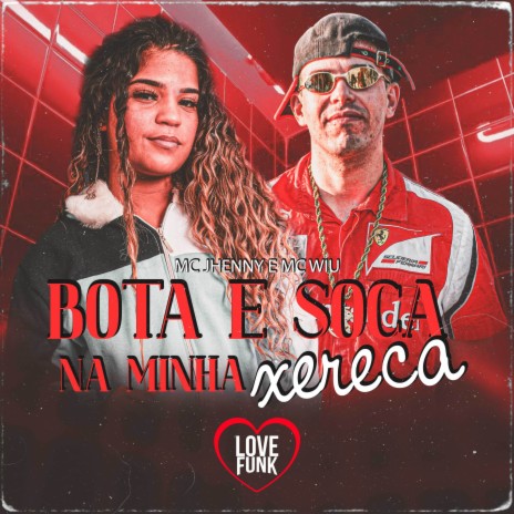 Bota e Soca na Minha Xereca ft. MC Wiu | Boomplay Music