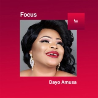 Focus: Dayo Amusa | Boomplay Music