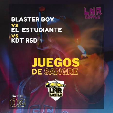 JUEGOS DE SANGRE 02 ft. BLASTER BOY, EL ESTUDIANTE & KDT RSD | Boomplay Music