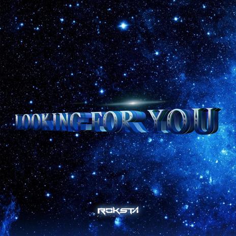 Looking For You | Boomplay Music