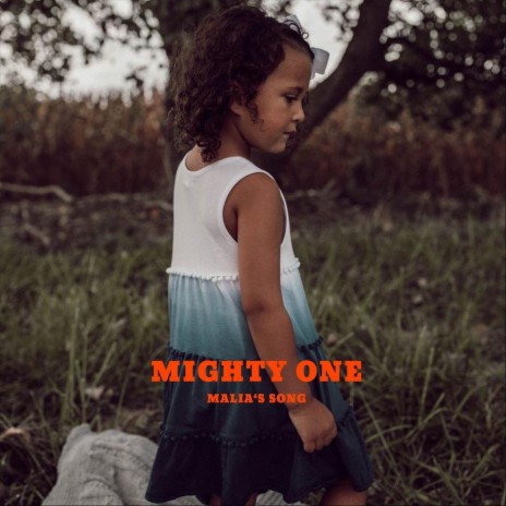 Mighty One (Malia's Song) [feat. Leo Flores] | Boomplay Music