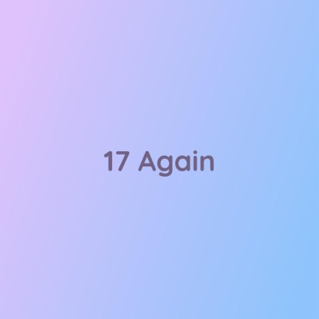 17 Again | Boomplay Music