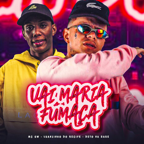 Vai Maria Fumaça (feat. Mc Gw) | Boomplay Music