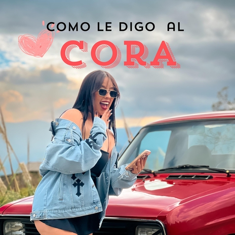 Como le digo al cora | Boomplay Music