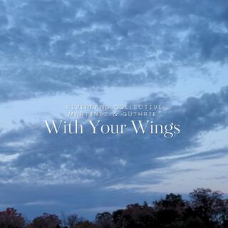 With Your Wings