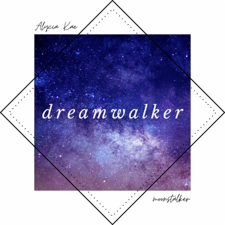 dreamwalker ft. Alycia Kae | Boomplay Music