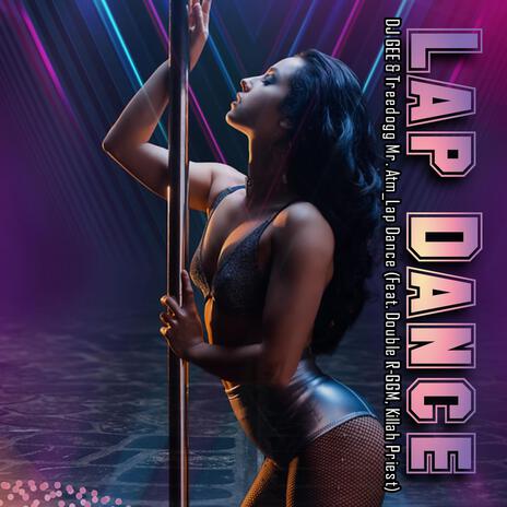 Lap Dance ft. TreeDogg MR. ATM, Double R-GGM & Killah Priest | Boomplay Music