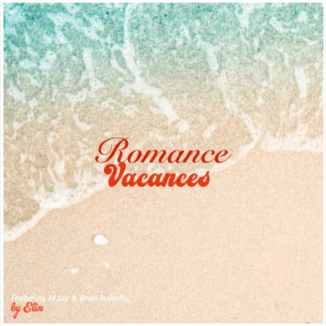 Romance Vacances ft. Bran Isabella & M.Jay