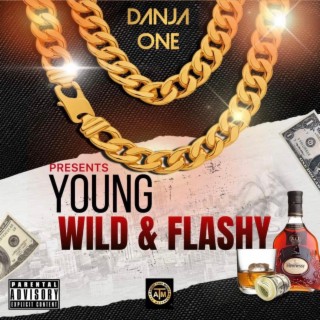 Presents: Young Wild & Flashy