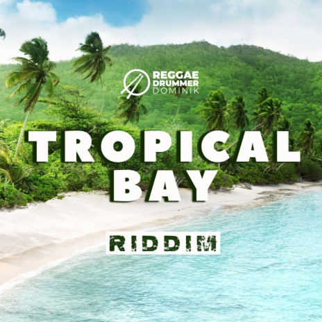 Tropical Bay Riddim | Boomplay Music