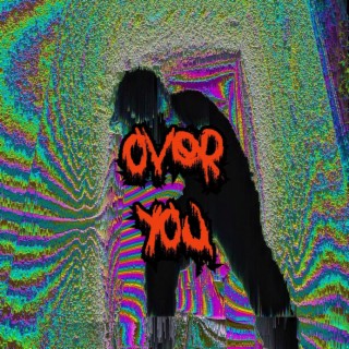 OVER YOU