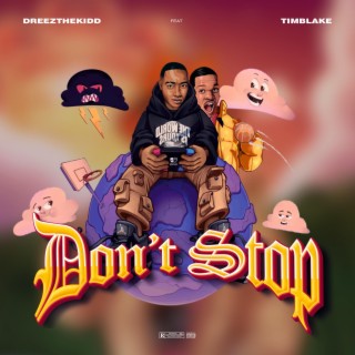 Don't Stop ft. Timblake lyrics | Boomplay Music